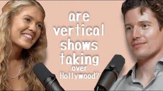 are vertical shows taking over Hollywood? with Kasey Esser