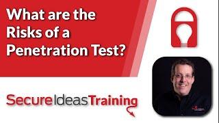 What are the risks of a Penetration Test?