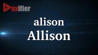 How to Pronunce Allison in French - Voxifier.com