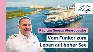 Kapitän George Alevropoulos: Vom Funker zum Leben auf hoher See I Mein Schiff