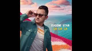 Eugene Star - La La La