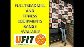 FULL RANGE OF TREADMILL| FITNESS EQUIPMENT | PUNEET GARG| U FIT INDIA | GHAZIABAD