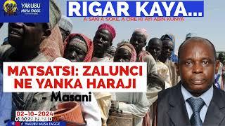 Rigar Ƙaya 02-10-2024: MATSATSI: ZALUNCI NE YANKA HARAJI - Masani