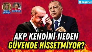 AKP kendini güvende hissetmiyor! Erk Acarer ve Figen Çalıkuşu konuştu