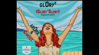 Aroma 4 Christ - Glory°Glory (Audio)