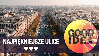 Najpiękniejsze ulice | GOOD IDEA