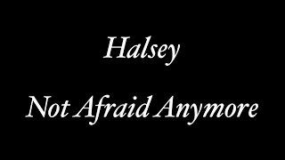 Halsey - Not Afraid Anymore (Lyrics) (Fifty Shades Darker)