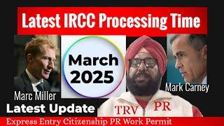 Latest IRCC Processing Time March 2025। Major Updates।