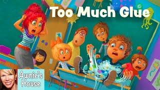  Kids Book Read Aloud: TOO MUCH GLUE by Jason Lefebvre and Zac Retz