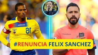 TOÑO VALENCIA  RECHAZA A GALINDEZ POR “NO SER ECUATORIANO” // RENUNCIA FELIX SANCHEZ BASS