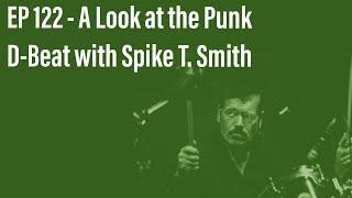 A Look at the Punk D-Beat with Spike T. Smith - Drum History Podcast