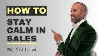 How to Stay Calm in Sales