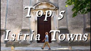 Top 5 Towns in Istria!