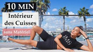 10 MIN D'EXERCICES SPÉCIAL INTÉRIEUR DES CUISSES