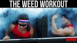 The Weed Workout