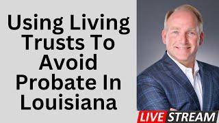 A Louisiana Revocable Living Trust: Let's Look At One