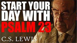 The Lord is My Shepherd, A Daily Prayer to Ease Your Mind with Psalm 23 and Lewis