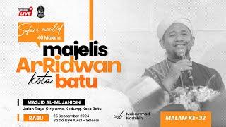  [LIVE] SAFARI MAULID 40 MALAM AR-RIDWAN KOTA BATU | MASJID AL-MUJAHIDIN, KEDUNG, GIRIPURNO, BATU