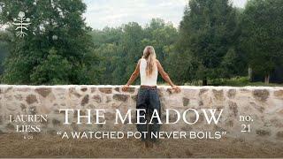 "A Watched Pot Never Boils" | The Meadow Ep. 21 {Interior Designer Lauren Liess' Dream Home}