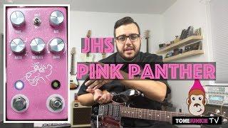 JHS Pink Panther - Tone Junkie TV