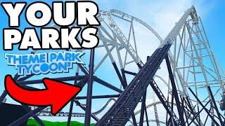  TOURING *YOUR* PARKS In Theme Park Tycoon 2!