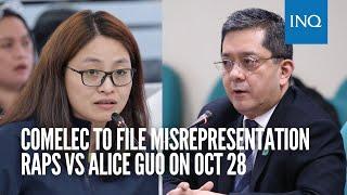 Comelec to file misrepresentationraps vs Alice Guo on Oct 28