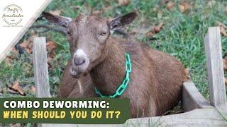 Why give a combo dewormer to your goat?