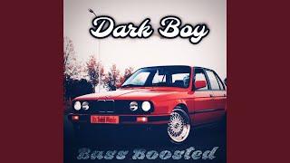 Dark Boy (Bass Boosted)