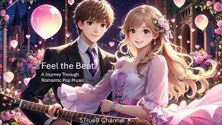 音樂小確幸 | Feel the Beat: A Journey Through Romantic Pop Music | 5TrueB Channel