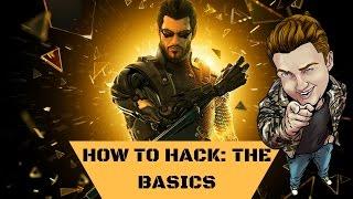 HOW TO HACK: THE BASICS -- Deus Ex: Mankind Divided