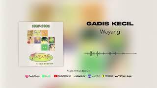 Wayang - Gadis Kecil (Official Audio)