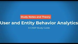 New 2021 CISSP Exam Topic: User and Entity Behavior Analysis