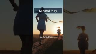 Play and mindfulness - #mindfulness #mindfulliving #shorts