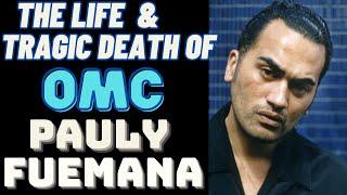 The Life & Tragic Death Of OMC: PAULY FUEMANA