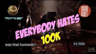 Everybody Hates 100k | Dark and Darker