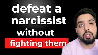 5 Ways To Defeat a Narcissist Without Fighting Them