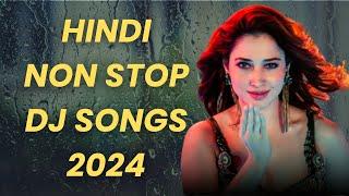 NON STOP HINDI DJ MUSIC MIX | DJ SONGS BOLLYWOOD REMIXES TRENDING LATEST 2024