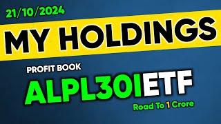 ALPL30IETF | Profit Book | My Holdings | ETF Swing Trader | 21 October 2024