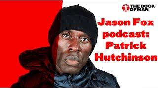 Jason Fox podcast Series 2: Episode 16: Patrick Hutchinson