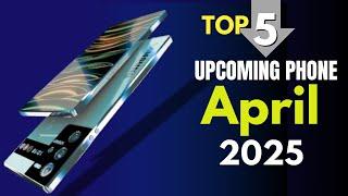 Top 5 UpComing Phones April 2025 ! Price & Launch Date