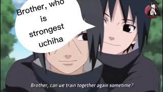 Who is the strongest uchiha? Naruto shippuden /boruto || Say my name|| Dumb ak editz