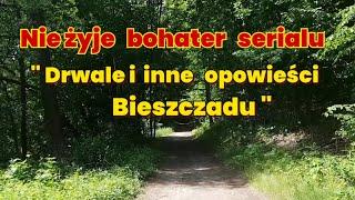 Nie żyje bohater serialu "Drwale i inne opowieści Bieszczadu ".