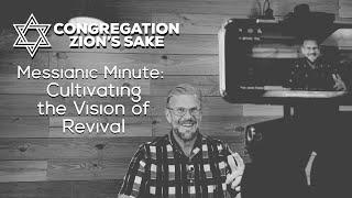 Cultivating the Vision of Revival | Messianic Minute 2/6/2020