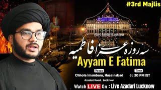  Live 3 Majlis | Ayyam-e-Fatmiya (SA) | Maulana Syed Zaigham Gharavi Sahab Qb | Chota Imambara Lko