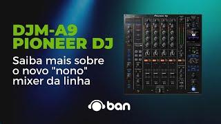 DJM A9 PIONEER DJ... CONHEÇA O NOVO MIXER PADRÃO DA PDJ!