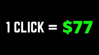 Earn $77 Per CLICK  with This Secret Online Hack!