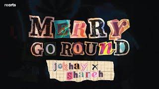 Jokhay, @SharehAkhter - Merry Go Round (Official Music Video)