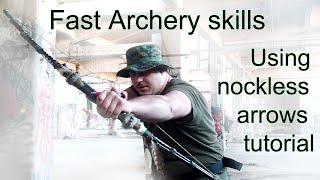 Archery with nockless arrows. Tutorial and cool clips.