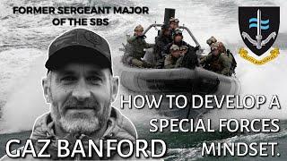 Gaz Banford: How To Develop A Special Forces Mindset | The Modern Mind #2