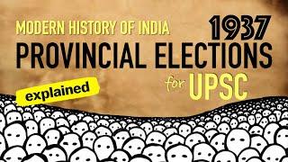 Provincial Election 1937 | Formation of Congress Ministries 1937-39 | Modern History for UPSC